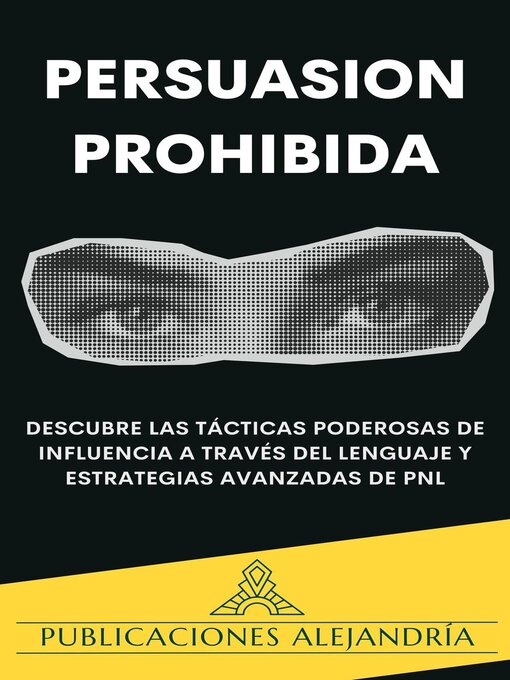 Title details for Persuasión Prohibida by Publicaciones Alejandría - Available